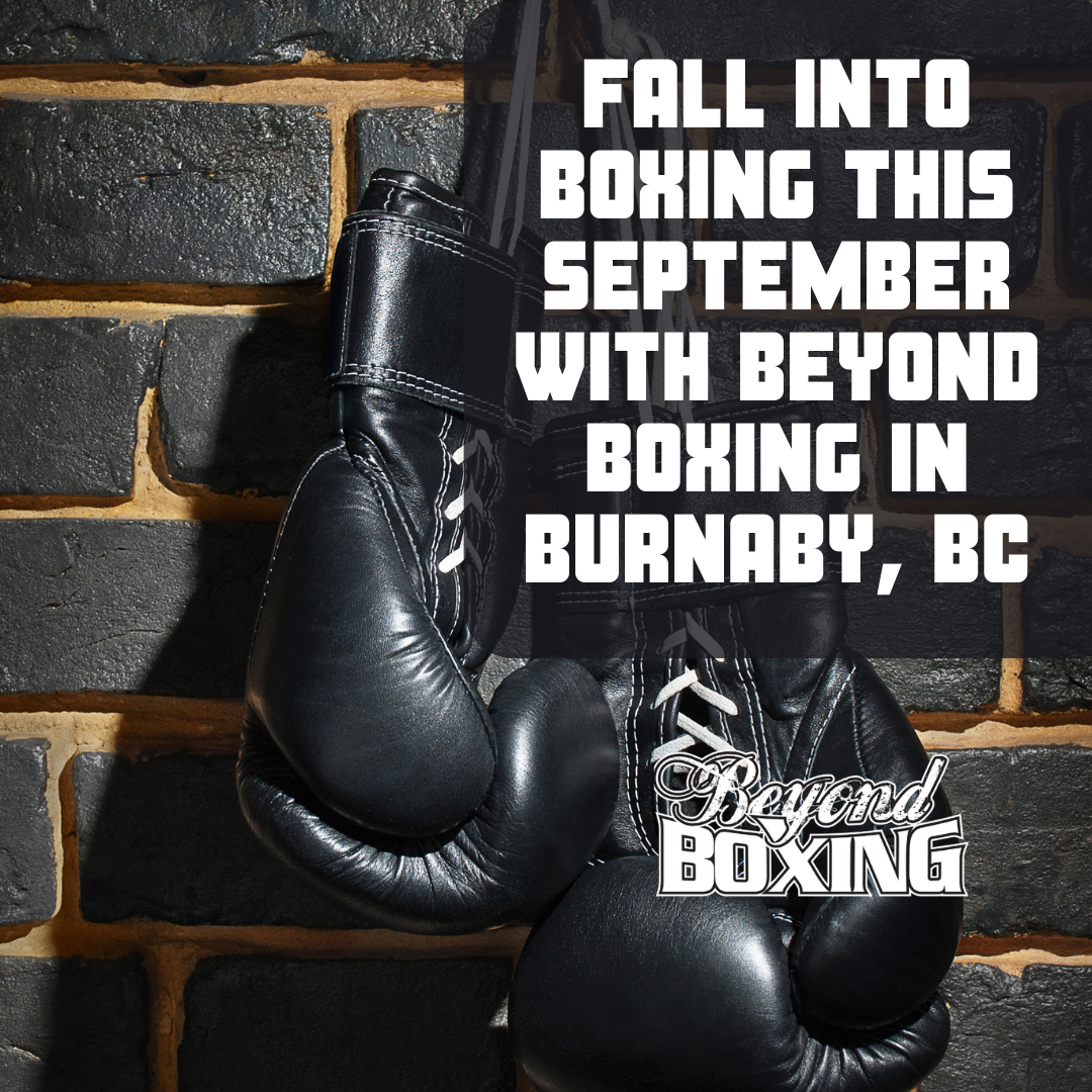 Fall into Boxing this September with Beyond Boxing in Burnaby, BC